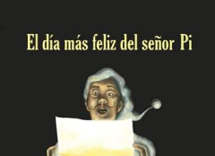EL DIA MAS FELIZ DEL SEÑOR PI