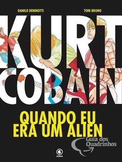 Kurt Cobain - Quando Eu Era Um Alien
