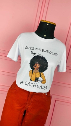 T-shirt Canelada Quis me enrolar logo eu...a cacheada - comprar online