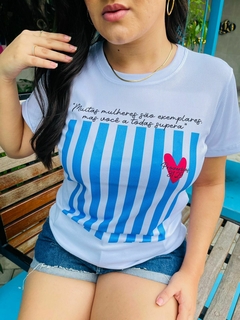 T-shirt Canelada Muitas mulheres são exemplares, mas você a todas supera