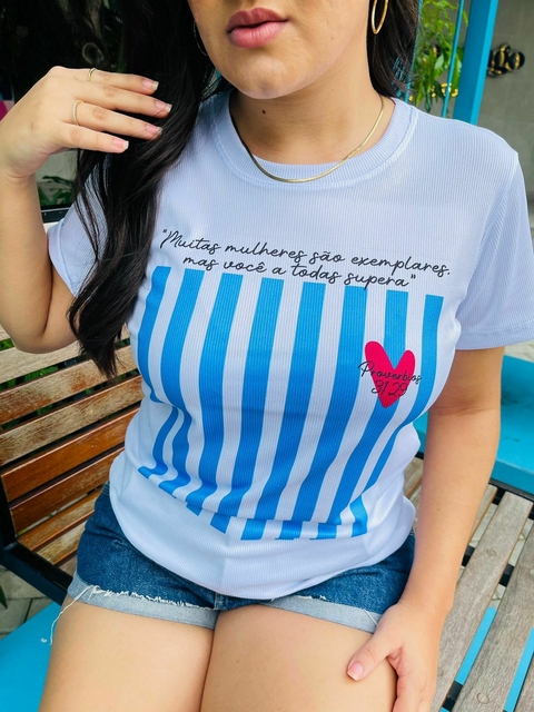 T-shirt Canelada Muitas mulheres são exemplares, mas você a todas supera