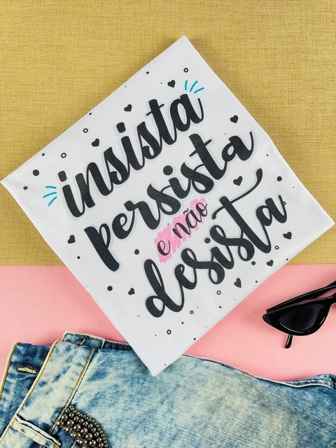 T-shirt Canelada insista persista e não desista