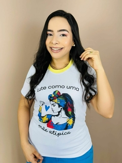 T-SHIRT CANELADA AUTISMO - LUTE COMO UMA MÃE ATÍPICA! - comprar online