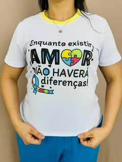 T-SHIRT CANELADA AUTISMO - ENQUANTO EXISTIR AMOR,NÃO HAVERÁ DIFERENÇAS! - loja online