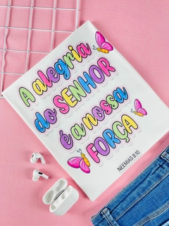 T-shirt ribana canelada A alegria do senhor é a nossa força