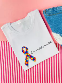 T-shirt Canelada Autismo - eu vou lutar sua luta