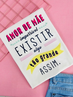 T-shirt Trend Soft Amor de mãe impossível existir algo tão grande assim