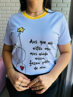 T-SHIRT CANELADA AOS QUE NÃO ESTÃO AQUI, MAIS AINDA ASSIM, FAZ PARTE DE MIM. - Fabi T-shirts