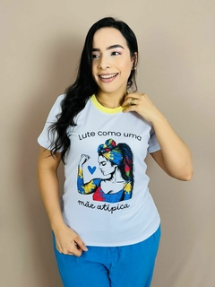 T-SHIRT CANELADA AUTISMO - LUTE COMO UMA MÃE ATÍPICA! na internet