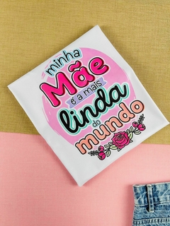 T-shirt Canelada Minha mãe é a mais linda do mundo