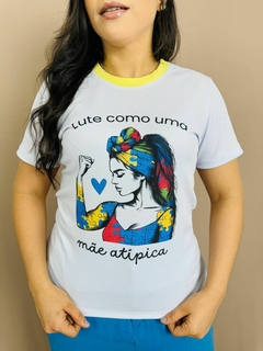 T-SHIRT CANELADA AUTISMO - LUTE COMO UMA MÃE ATÍPICA! - Fabi T-shirts