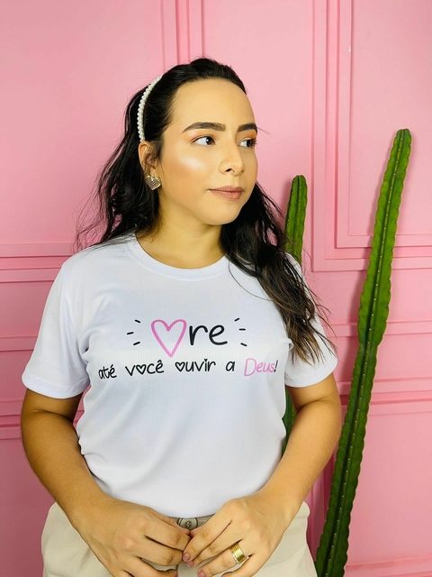 T-shirt Canelada ORE até você ouvir a deus!