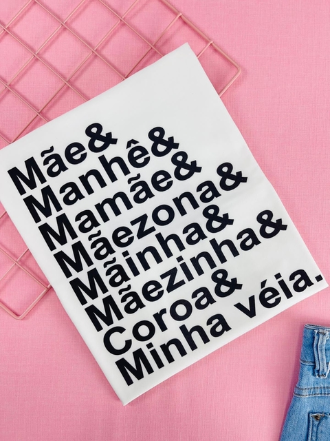 T-shirt Trend Soft Mãe & Manhê & Mamãe & Mãezona & Mãezinha & Coroa & Minha véia