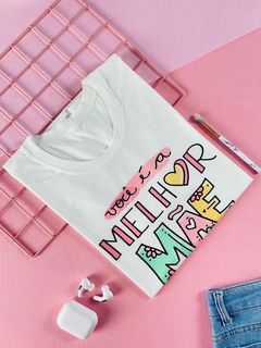 T-shirt Trend Soft Você é a melhor mãe do mundo. Ass.: filhos - comprar online