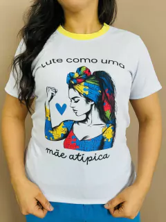 T-SHIRT CANELADA AUTISMO - LUTE COMO UMA MÃE ATÍPICA! - loja online
