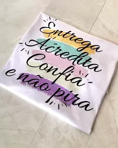 ENTREGA, ACREDITA, CONFIA E NÃO PIRA - SUEDE - comprar online