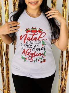 T-shirt Ribana Canelada Natal é família, eé paz, é amor, é alegria na internet
