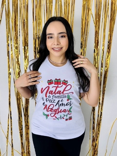 T-shirt Ribana Canelada Natal é família, eé paz, é amor, é alegria