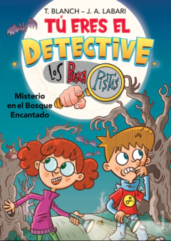 Tú eres el detective. Los Buscapistas 1. Misterio en el bosque encantado