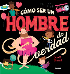 Cómo ser un hombre de verdad