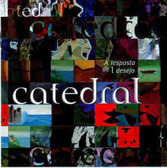 Catedral - A resposta de um desejo Cd