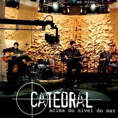 Catedral - Acima do Nivel do Mar CD