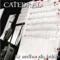 Catedral - O Melhor Do Início (cd Clássico)