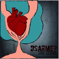 Dsarme - Sou servo CD