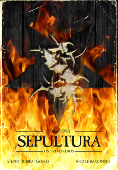 LIVRO - SEPULTURA: OS PRIMÓRDIOS (Capa Dura)