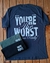 Remera YOU'RE WORST