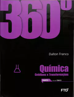 Livro 360 - Química Cotidiano e Transformações Parte I de FTD Educação