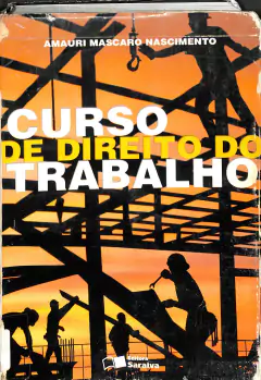 Livro Curso de Direitos do Trabalho de Amauri Mascaro Nascimento