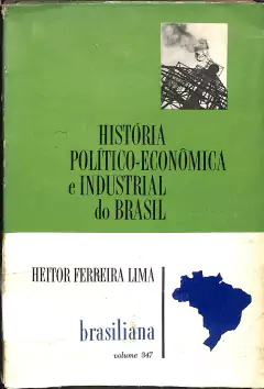 Livro História Política-Econômica e Industrial do Brasil de Heitor Ferreira Lima