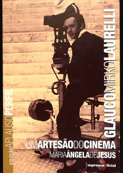 Livro GLAUCO MIRKO LAURELLI: UM ARTESÃO DO CINEMA de GLAUCO MIRKO LAURELLI
