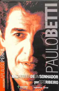 Livro Paulo Betti na carreira de um sonhador de Paulo Betti