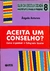 Livro Aceita Um Conselho ? de Ângela Antunes