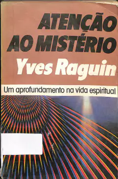 Livro Atenção ao Mistério de Yves Raguin