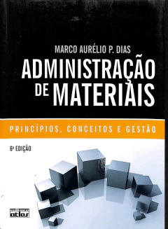 LIVRO Administração de Materiais 6ª Edição de Marco Aurélio P. Dias