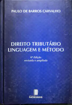 LIVRO DIREITO TRIBUTÁRIO LINGUAGEM E MÉTODO de PAULO DE BARROS CARVALHO