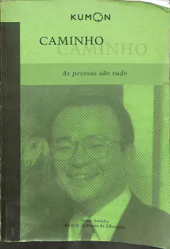 LIVRO CAMINHO AS PESSOAS SÃO TUDO de YASUO ANNAKA