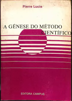 LIVRO A GÊNESE DO MÉTODO CIENTÍFICO de PIERRE LUCIE