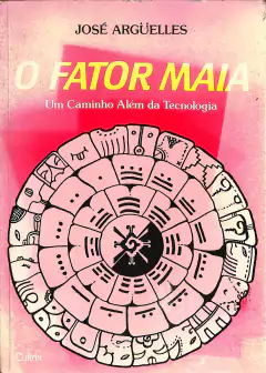 LIVRO O FATOR MAIA: UM CAMINHO ALEM DA TECNOLOGIA de JOSÉ ARGUELLES