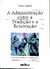 LIVRO A ADMINISTRAÇÃO ENTRE A TRADIÇÃO E A RENOVAÇÃO de OMAR AKTOUF
