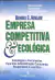 LIVRO EMPRESA COMPETITIVA E ECOLÓGICA de DENNIS C. KINLAW