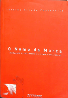 LIVRO MCDONALD'S O NOME DA MARCA de ISLEIDE ARRUDA FONTENELLE