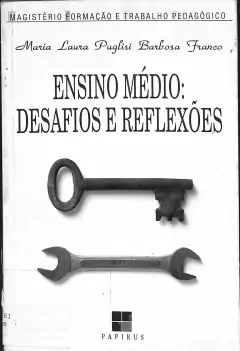 LIVRO ENSINO MÉDIO: DESAFIOS E REFLEXÕES de MARIA LAURA P. B.
