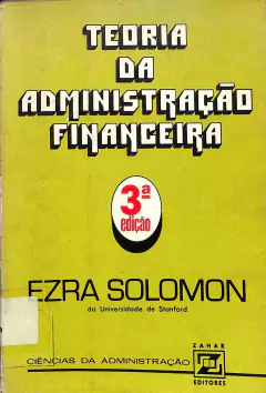 LIVRO TEORIA DA ADMINISTRAÇÃO FINANCEIRA 3ª EDIÇÃO de EZRA SOLOMON