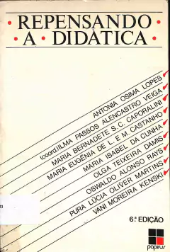 LIVRO REPENSANDO A DIDÁTICA 6ª EDIÇÃO de ANTONONIA OSIMA LOPES