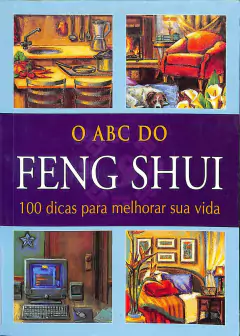 LIVRO O ABC DO FENG SHUI: 100 DICAS PARA MELHORAR SUA VIDA de VICTOR CIVITA