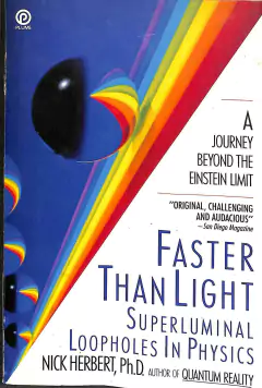 LIVRO FASTER THAN LIGHT: SUPERLUMINAL LOOPHOLES IN PHYSICS de NICK HERBERT